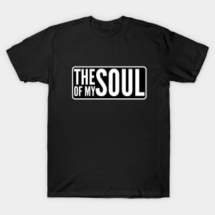 The soul of my soul T-Shirt